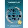 Ignite the Hunger in You: How to Develop Your Greatness and Ignite Humanity