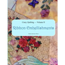 Crazy Quilting Volume 2: Ribbon Embellishments