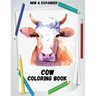 Cow Coloring Book (New & Expanded): Wonderful Cow Coloring Book For Cow Lover, kids, Adults