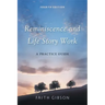 Reminiscence and Life Story Work: A Practice Guide