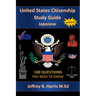 U.S. Citizenship Study Guide - Japanese: 100 Questions You Need To Know