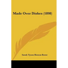 Made Over Dishes (1898)