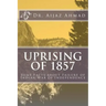 Uprising of 1857: Some Facts about Failure of Indian War of Independence
