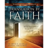 Translation by Faith: Moving Supernaturally for the Purposes of God