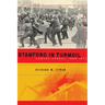 Stanford in Turmoil: Campus Unrest, 1966-1972