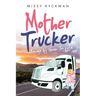 Mother Trucker: Because It's Never Too Late!
