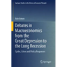 Debates in Macroeconomics from the Great Depression to the Long Recession: Cycles, Crises and Policy Responses