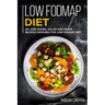 Low-Fodmap Diet: 50+ Side Dishes, Salad and Pasta Recipes Designed for Low-Fodmap Diet