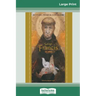 Saint Francis of Assisi: Devotions, Prayers & Living Wisdom (16pt Large Print Edition)