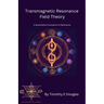 Transmagnetic Resonance Field Theory