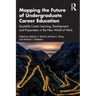 Mapping the Future of Undergraduate Career Education: Equitable Career Learning, Development, and Preparation in the New World of Work