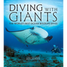 Diving with Giants: The World's Best Ocean Wildlife Dives