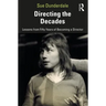 Directing the Decades: Lessons from Fifty Years of Becoming a Director