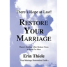 How God Will Restore Your Marriage: There's Healing after Broken Vows: a Book for Men