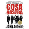 Cosa Nostra: A History of the Sicilian Mafia
