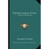 Father Lukas Etlin: A Short Biography
