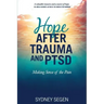 Hope After Trauma and PTSD: Making Sense of the Pain