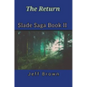 The Return Slade Saga Book II