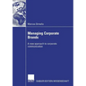 Managing Corporate Brands: A New Approach to Corporate Communication