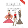 BERNADETTE Fashion Coloring Book Vol. 6: Avant Garde: Extraordinary Fashion Styles