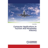 Computer Applications In Tourism And Hospitality Industry