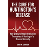 The Cure for Huntington's Disease