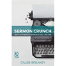 Sermon Crunch: Write A Powerful Sermon In Half The Time