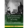 The Schumanns and Johannes Brahms: The Memoirs of Eugenie Schumann, Daughter to Robert and Clara