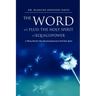 The Word +{ plus} The Holy Spirit ={equals}POWER