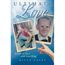 Ultimate Love: A Love of Life and Searching