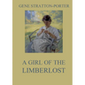A Girl of the Limberlost: Large Print Edition for a better reading experience