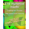 176 Hysterical Insults Cryptogram Puzzles: Cryptograms to Keep You Sharp and Laughing - for Adults (Large Print)