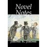 Novel Notes by Jerome K. Jerome, Fiction, Classics, Literary