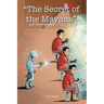 "The Secret of the Mayans" and Other Stories