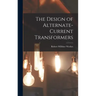 The Design of Alternate-Current Transformers