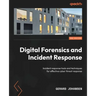 Digital Forensics and Incident Response - Third Edition: Incident response tools and techniques for effective cyber threat response