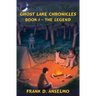 The Ghost Lake Chronicles: Book I- The Legend