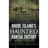 Rhode Island's Haunted Ramtail Factory