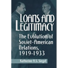 Loans and Legitimacy: The Evolution of Soviet-American Relations, 1919-1933