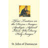 Three Treatises on the Divine Images: Apologia Against Those Who Decry Holy Images