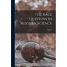 The Race Question in Modern Science