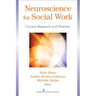 Neuroscience for Social Work: Current Research and Practice
