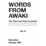 Words from Awaki: The Third and Final Covenant Vol. II
