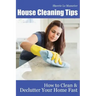 House Cleaning Tips: How to Clean and Declutter Your Home Fast