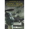 Memoirs of a Flying Tiger: The Story of a WWII Veteran and Sia Pioneer Pilot