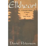 Elkheart: A Personal Tribute to Wapiti and Their World