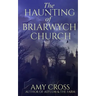 The Haunting of Briarwych Church