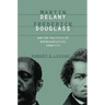 Martin Delany, Frederick Douglass, and the Politics of Representative Identity