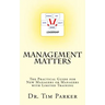 Management Matters: The Practical Guide for New Managers or Managers with Limited Training