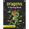 DRAGONS Coloring Book For Teenagers: An Adult Coloring Book with Cool Fantasy Dragons Design and Patterns For Stress Relief & Relaxation! (Awesome gif